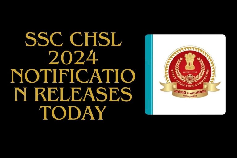 SSC CHSL 2024 Notification Releases Today @ssc.gov.in Live: Application Form, OTR Process, Vacancy & Exam Date